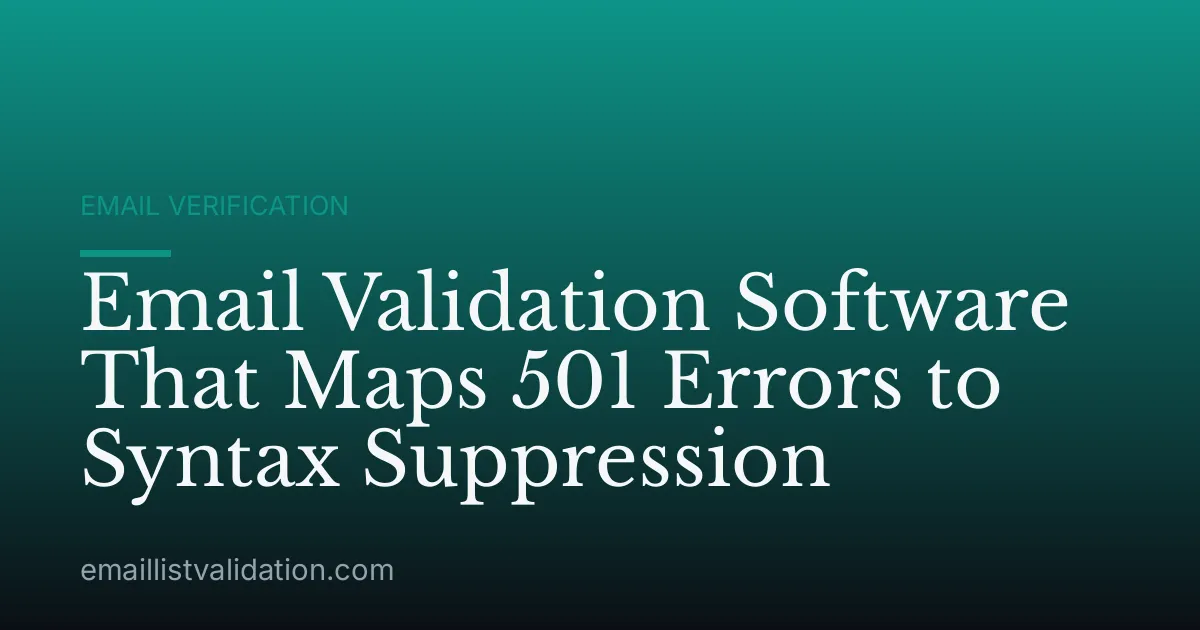Email Validation Software That Maps 501 Errors to Syntax Suppression