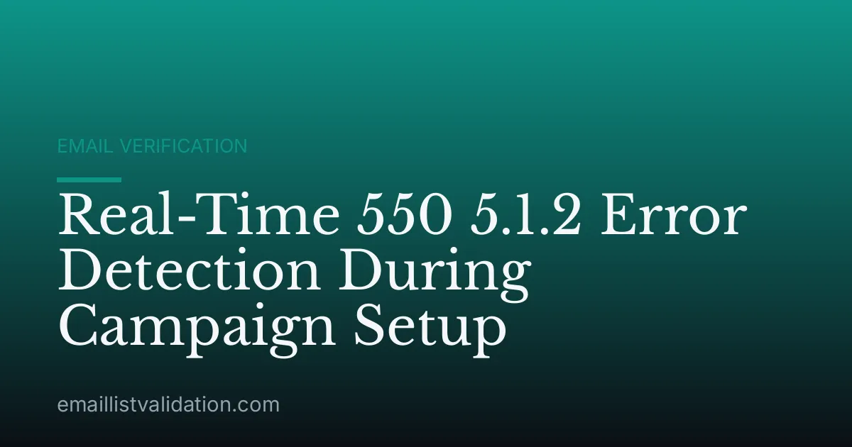 Real-Time 550 5.1.2 Error Detection During Campaign Setup