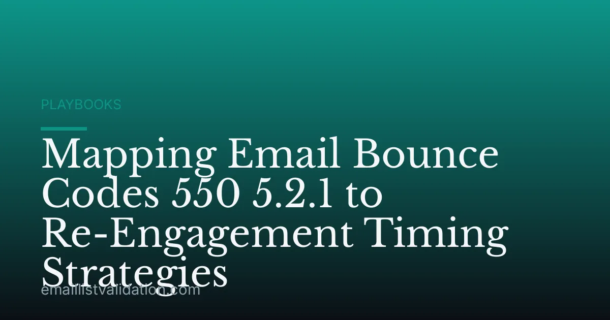 Mapping Email Bounce Codes 550 5.2.1 to Re-Engagement Timing Strategies