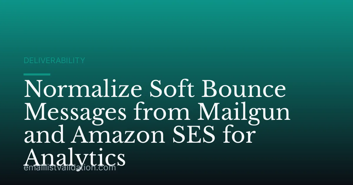 Normalize Soft Bounce Messages from Mailgun and Amazon SES for Analytics