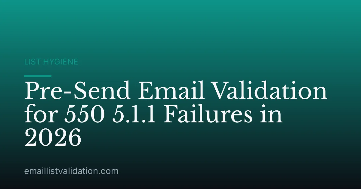 Pre-Send Email Validation for 550 5.1.1 Failures in 2026
