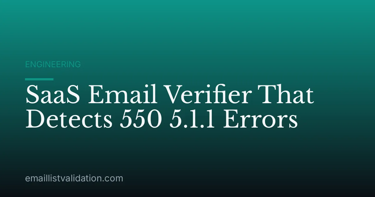 SaaS Email Verifier That Detects 550 5.1.1 Errors