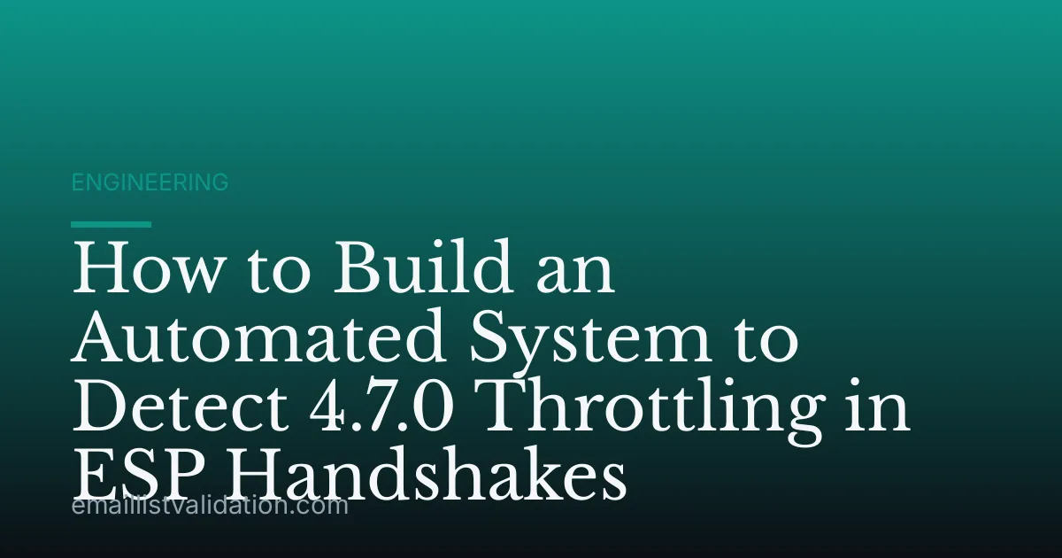 How to Build an Automated System to Detect 4.7.0 Throttling in ESP Handshakes