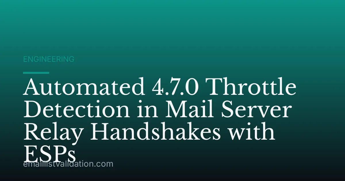 Automated 4.7.0 Throttle Detection in Mail Server Relay Handshakes with ESPs