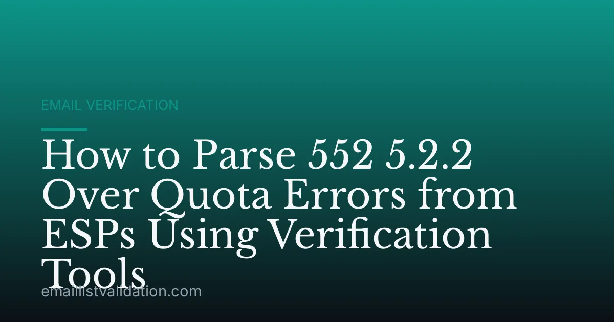 How to Parse 552 5.2.2 Over Quota Errors from ESPs Using Verification Tools