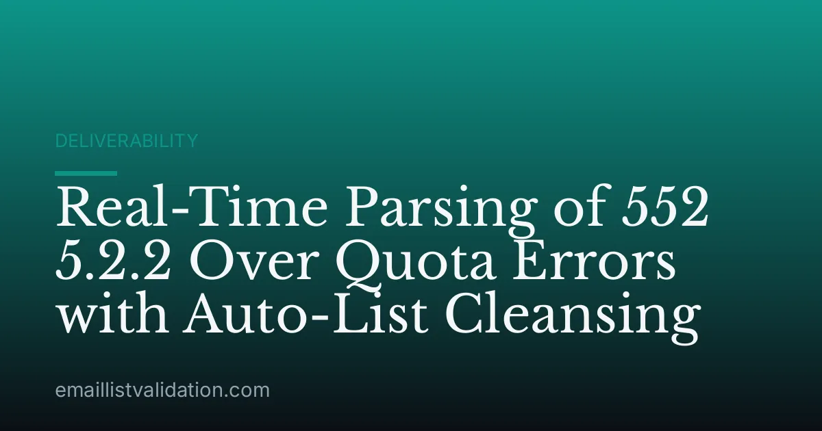 Real-Time Parsing of 552 5.2.2 Over Quota Errors with Auto-List Cleansing