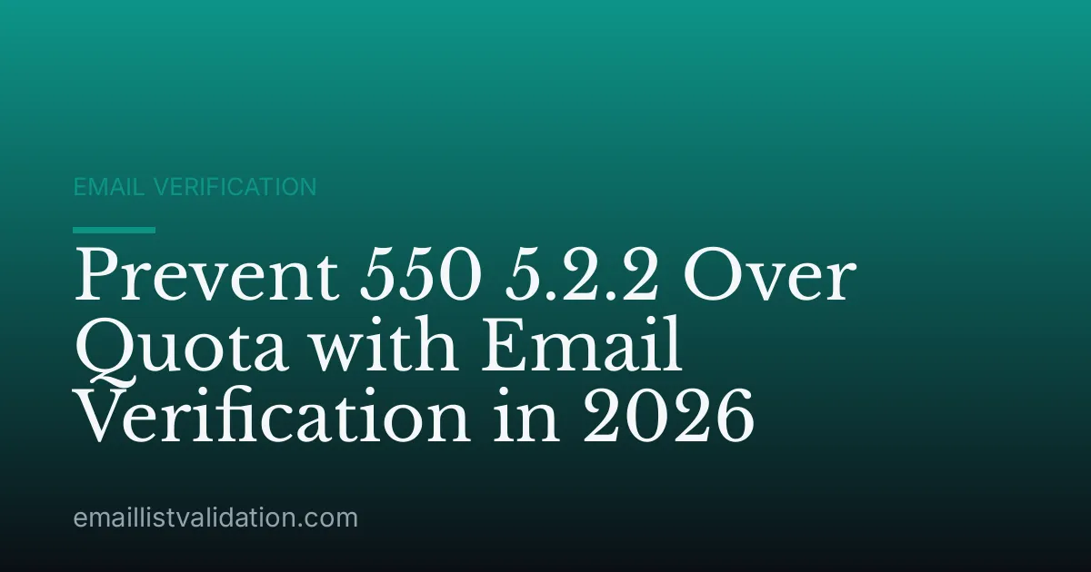 Prevent 550 5.2.2 Over Quota with Email Verification in 2026