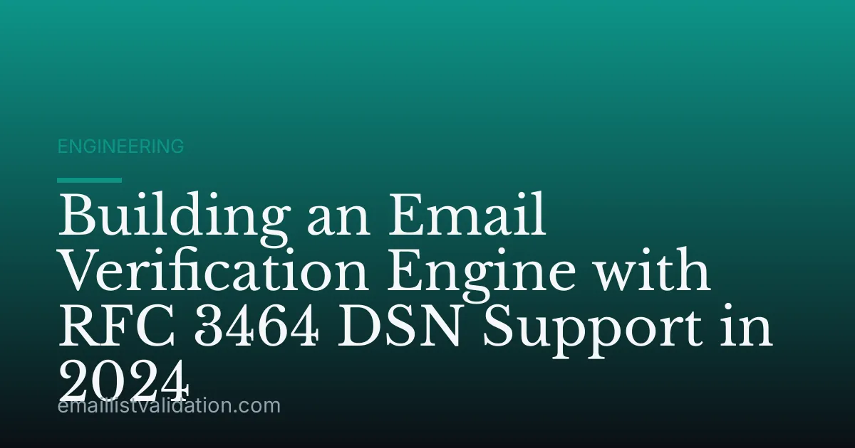 Building an Email Verification Engine with RFC 3464 DSN Support in 2024