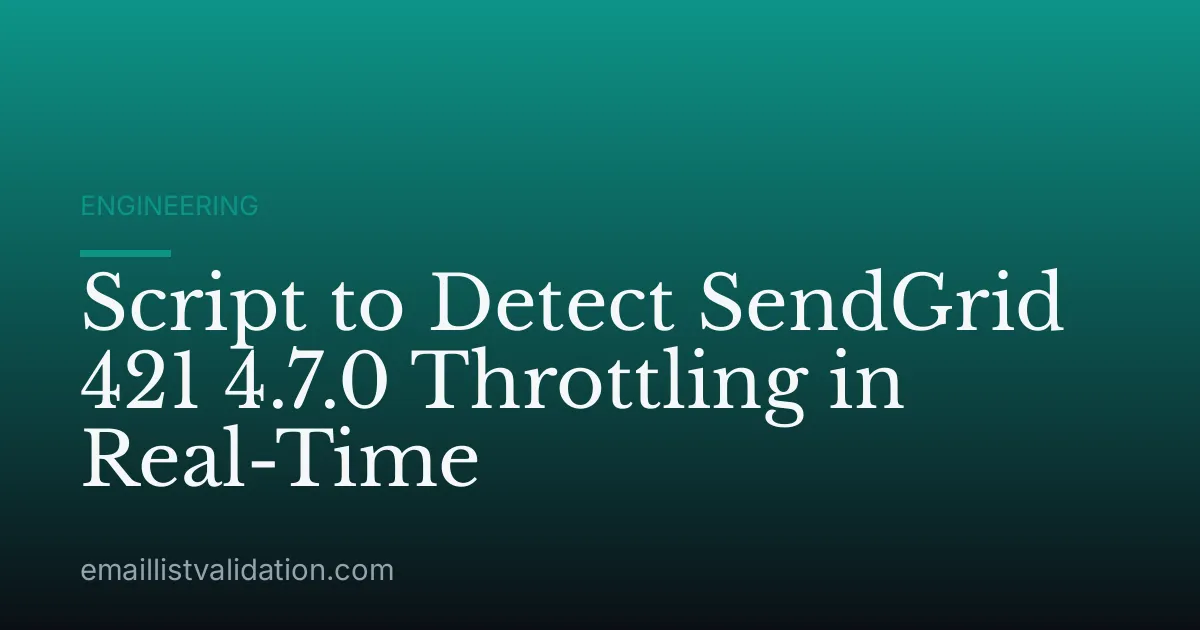 Script to Detect SendGrid 421 4.7.0 Throttling in Real-Time