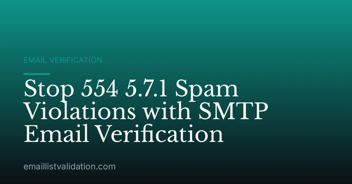 Stop 554 5.7.1 Spam Violations with SMTP Email Verification
