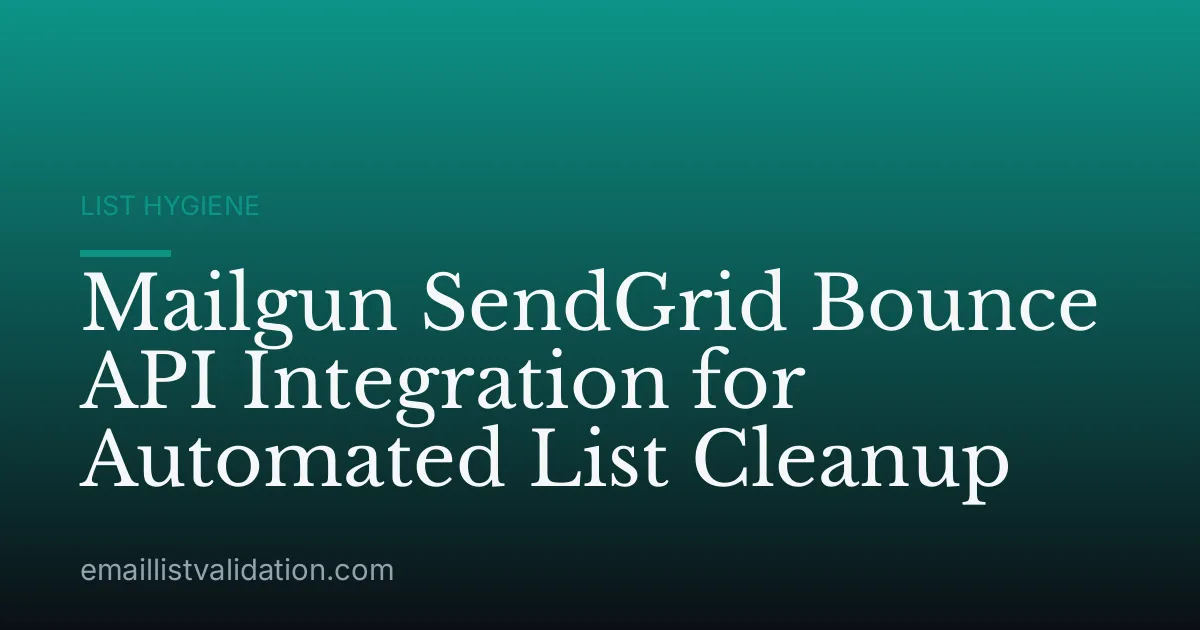 Mailgun SendGrid Bounce API Integration for Automated List Cleanup