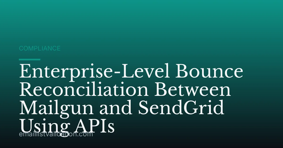 Enterprise-Level Bounce Reconciliation Between Mailgun and SendGrid Using APIs