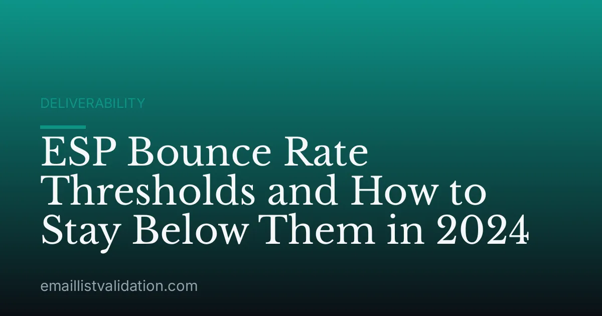 ESP Bounce Rate Thresholds and How to Stay Below Them in 2024