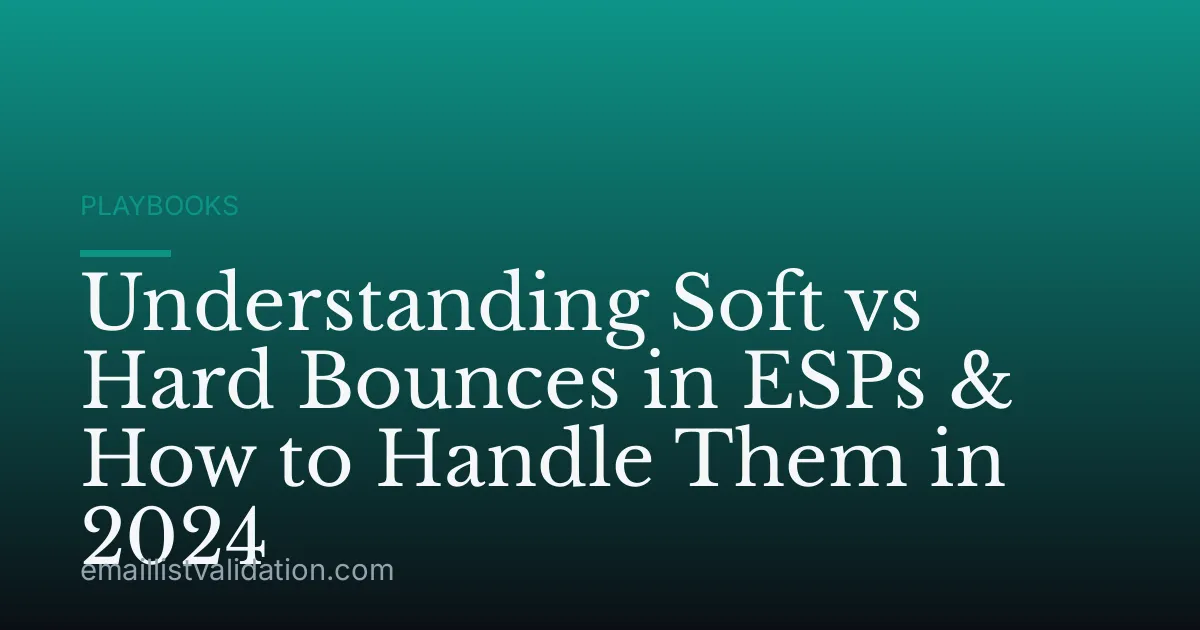 Understanding Soft vs Hard Bounces in ESPs & How to Handle Them in 2024