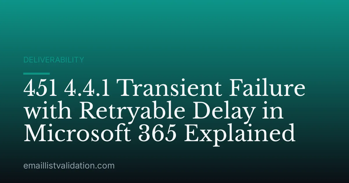 451 4.4.1 Transient Failure with Retryable Delay in Microsoft 365 Explained