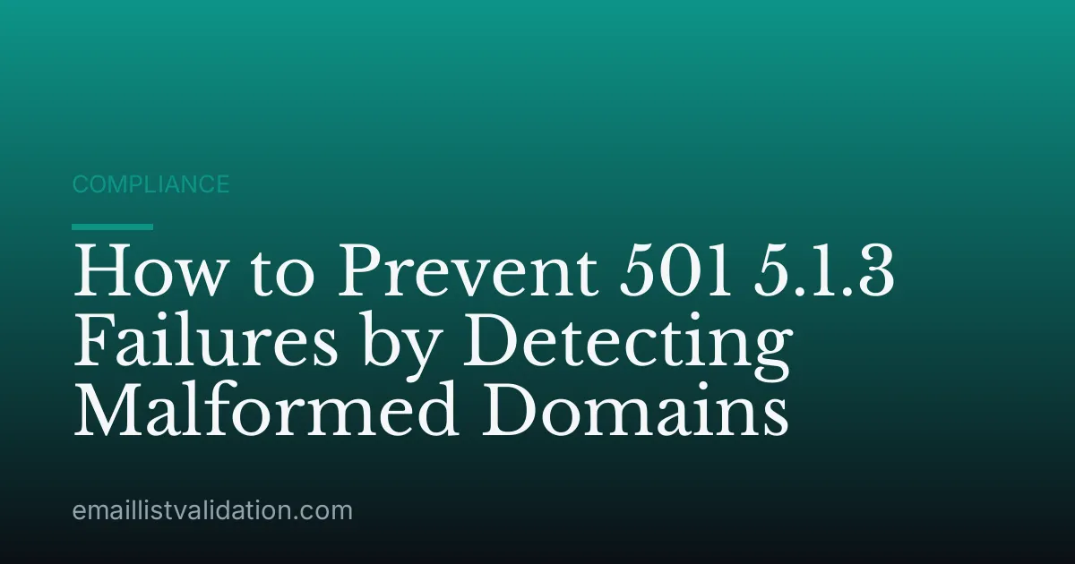 How to Prevent 501 5.1.3 Failures by Detecting Malformed Domains