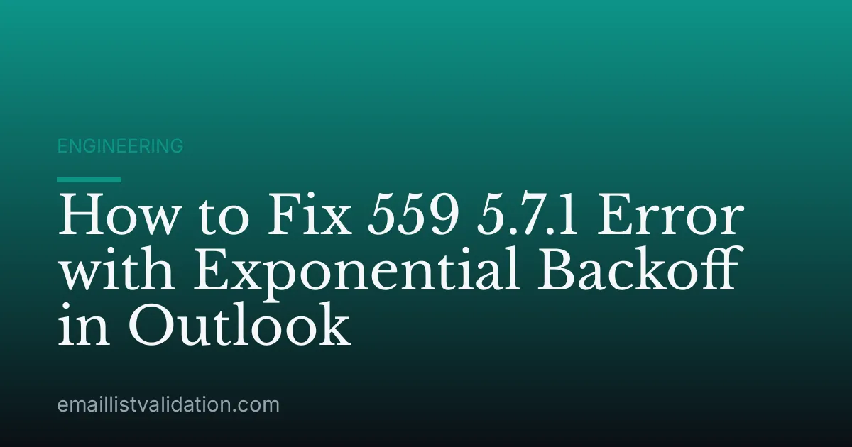 How to Fix 559 5.7.1 Error with Exponential Backoff in Outlook