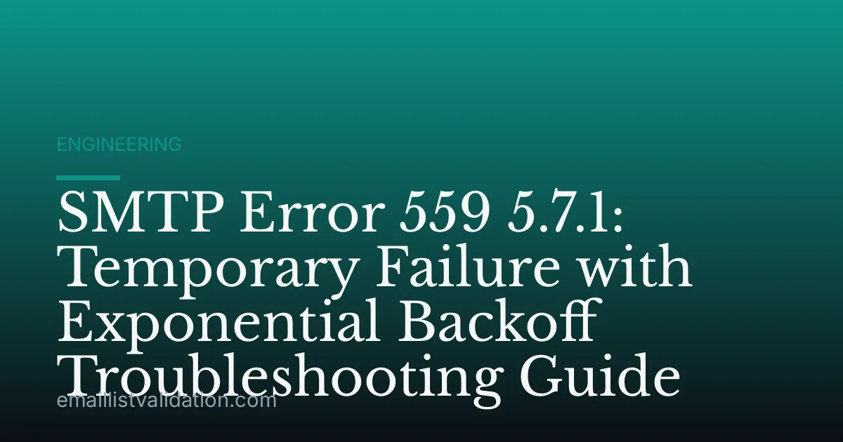 SMTP Error 559 5.7.1: Temporary Failure with Exponential Backoff Troubleshooting Guide