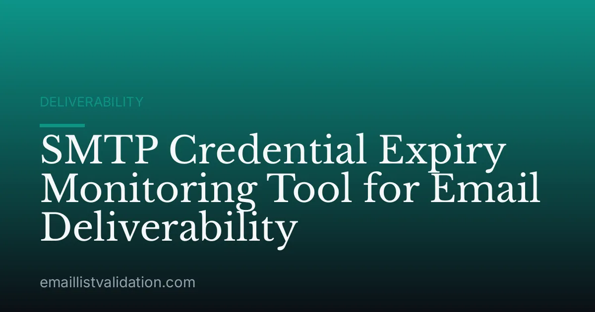 SMTP Credential Expiry Monitoring Tool for Email Deliverability