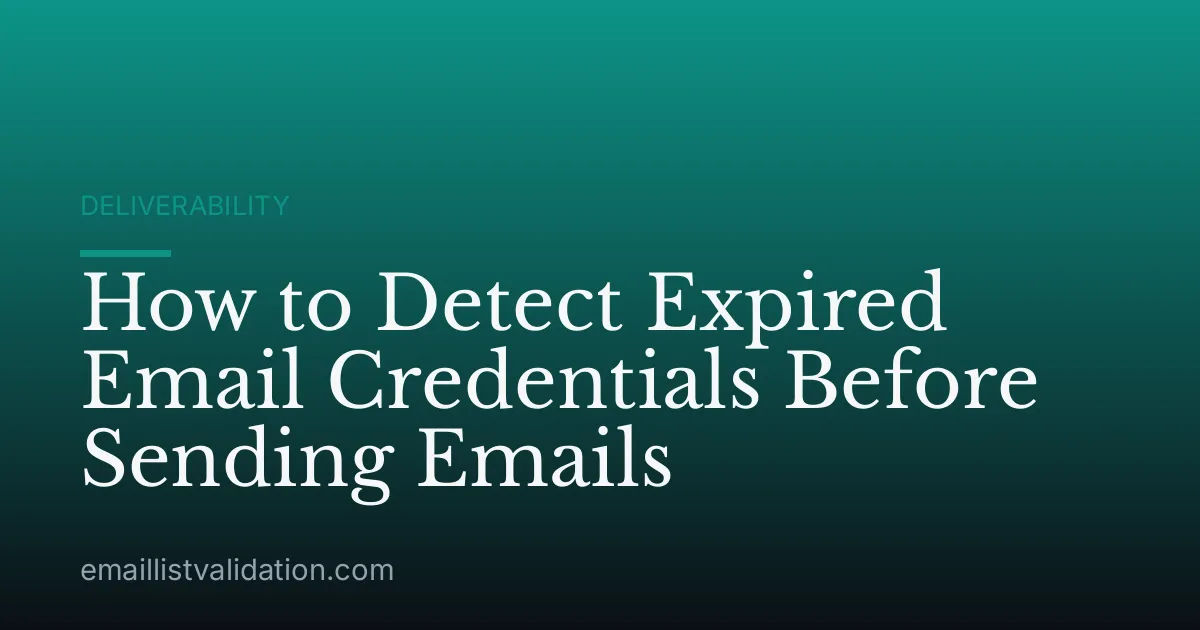 How to Detect Expired Email Credentials Before Sending Emails
