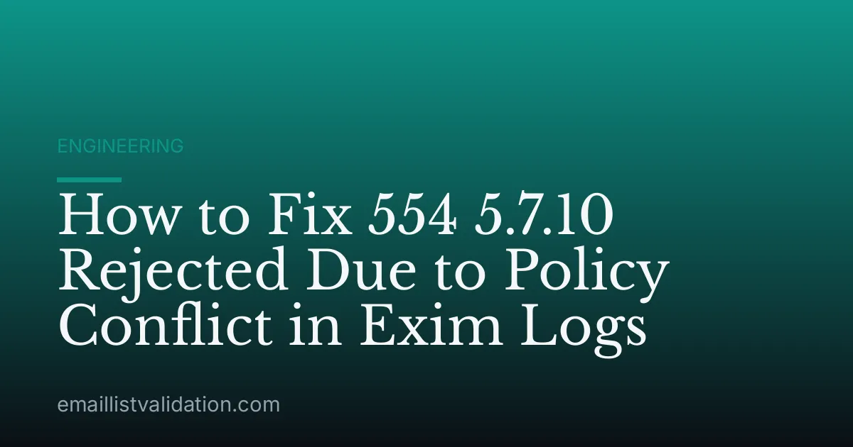 How to Fix 554 5.7.10 Rejected Due to Policy Conflict in Exim Logs