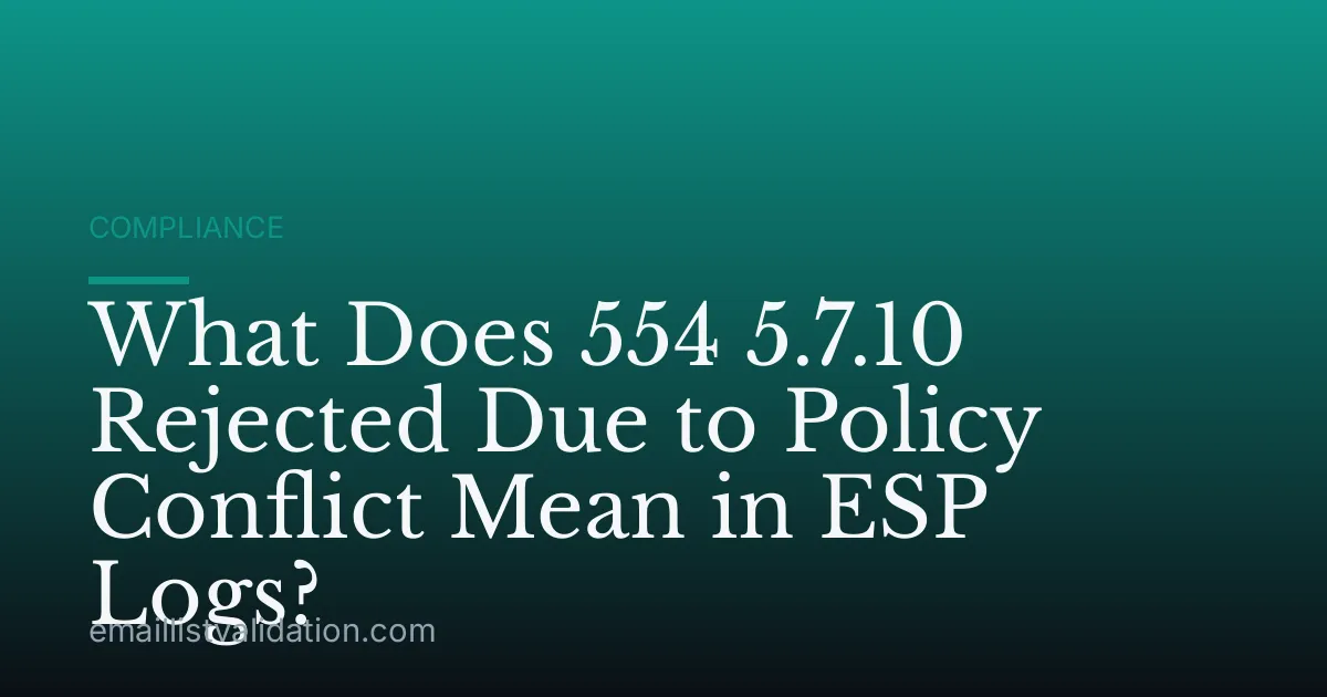 What Does 554 5.7.10 Rejected Due to Policy Conflict Mean in ESP Logs?