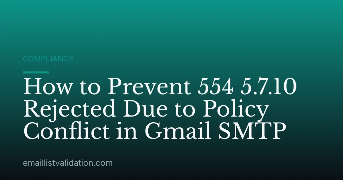 How to Prevent 554 5.7.10 Rejected Due to Policy Conflict in Gmail SMTP
