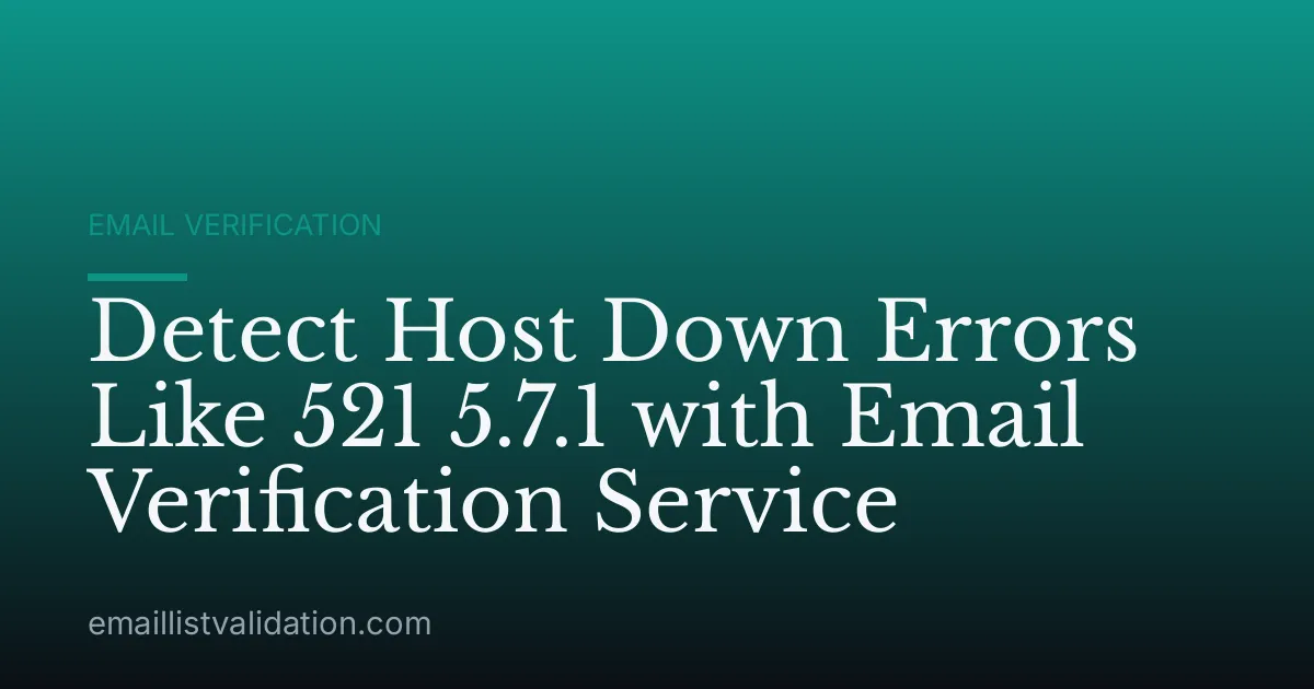 Detect Host Down Errors Like 521 5.7.1 with Email Verification Service