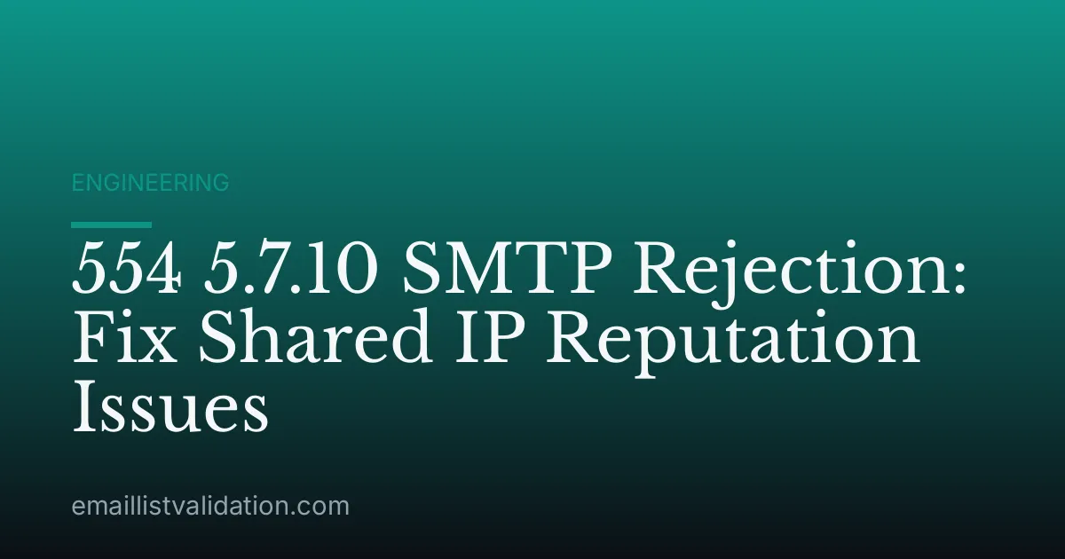 554 5.7.10 SMTP Rejection: Fix Shared IP Reputation Issues