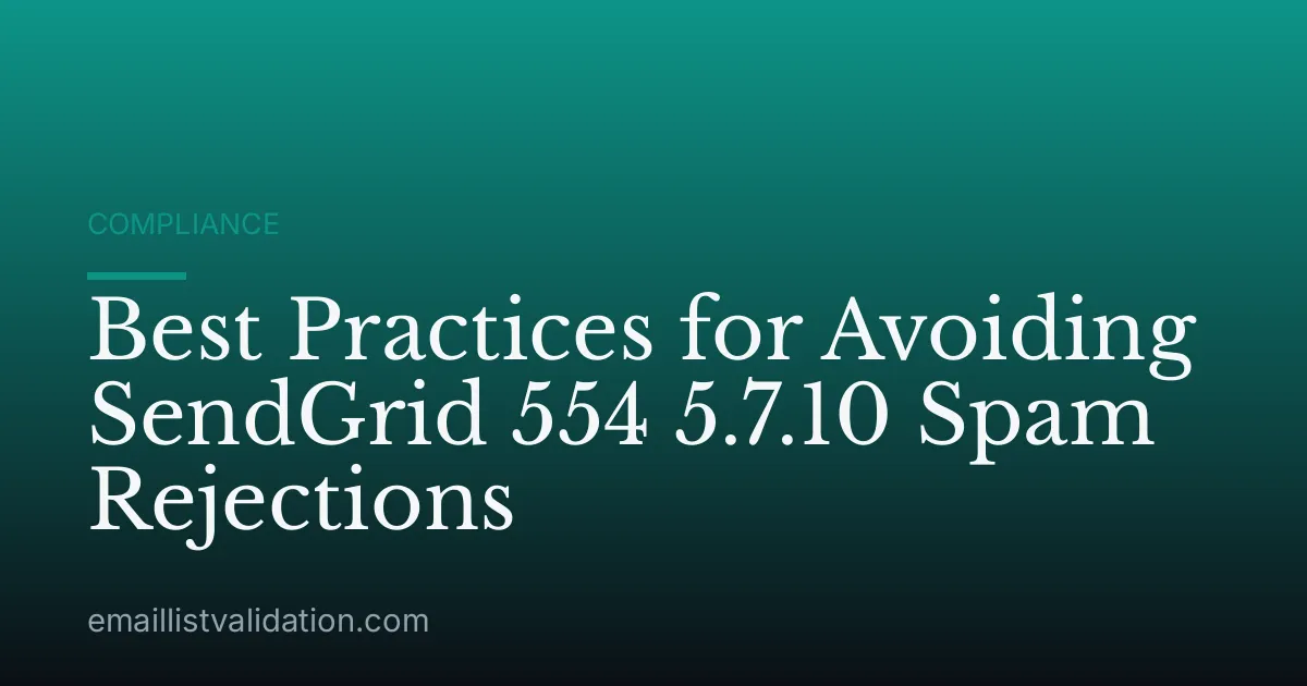 Best Practices for Avoiding SendGrid 554 5.7.10 Spam Rejections