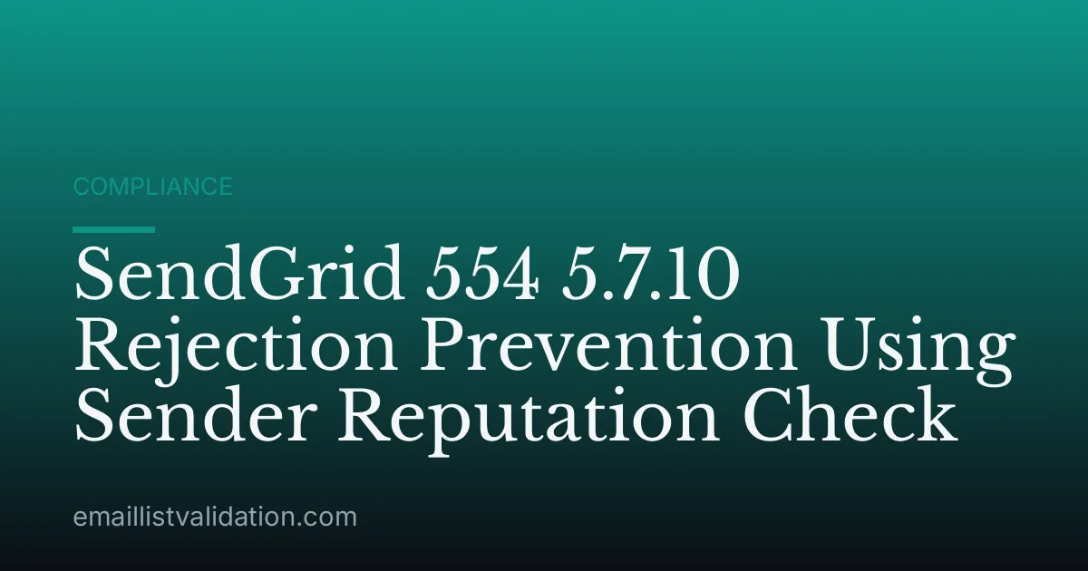 SendGrid 554 5.7.10 Rejection Prevention Using Sender Reputation Check