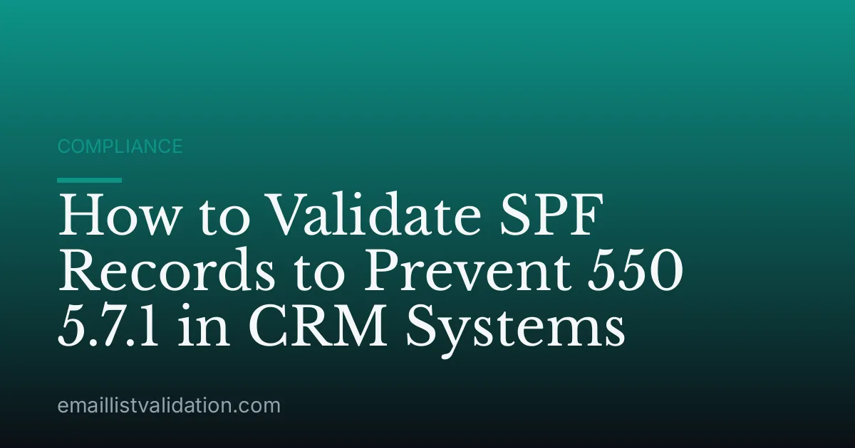 How to Validate SPF Records to Prevent 550 5.7.1 in CRM Systems