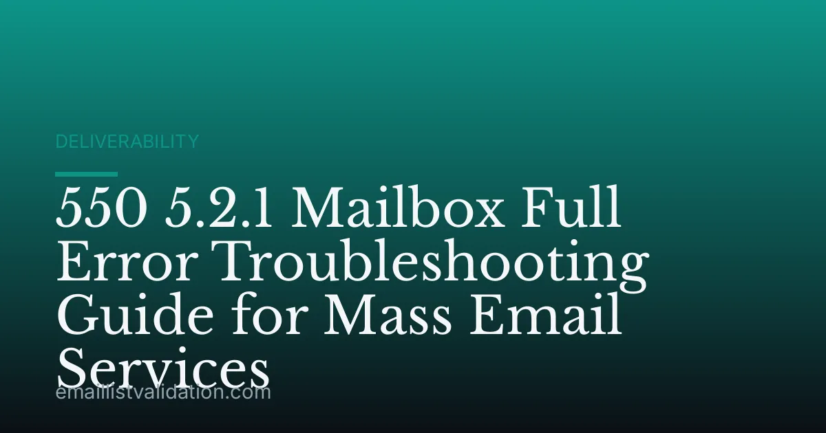 550 5.2.1 Mailbox Full Error Troubleshooting Guide for Mass Email Services