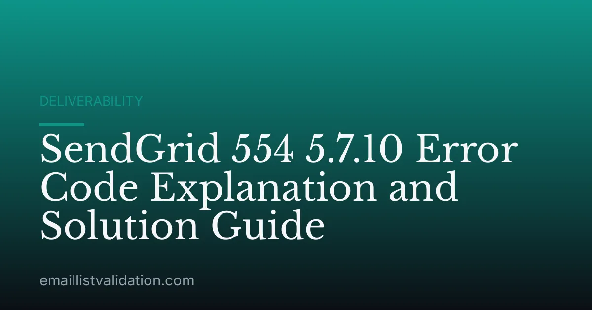 SendGrid 554 5.7.10 Error Code Explanation and Solution Guide