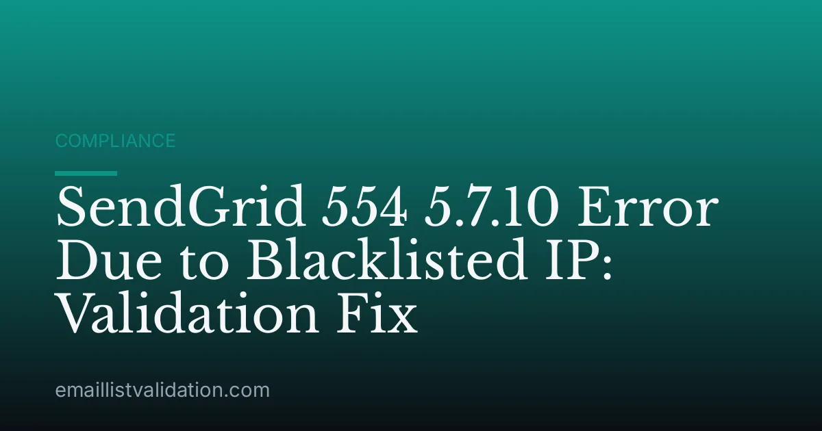 SendGrid 554 5.7.10 Error Due to Blacklisted IP: Validation Fix