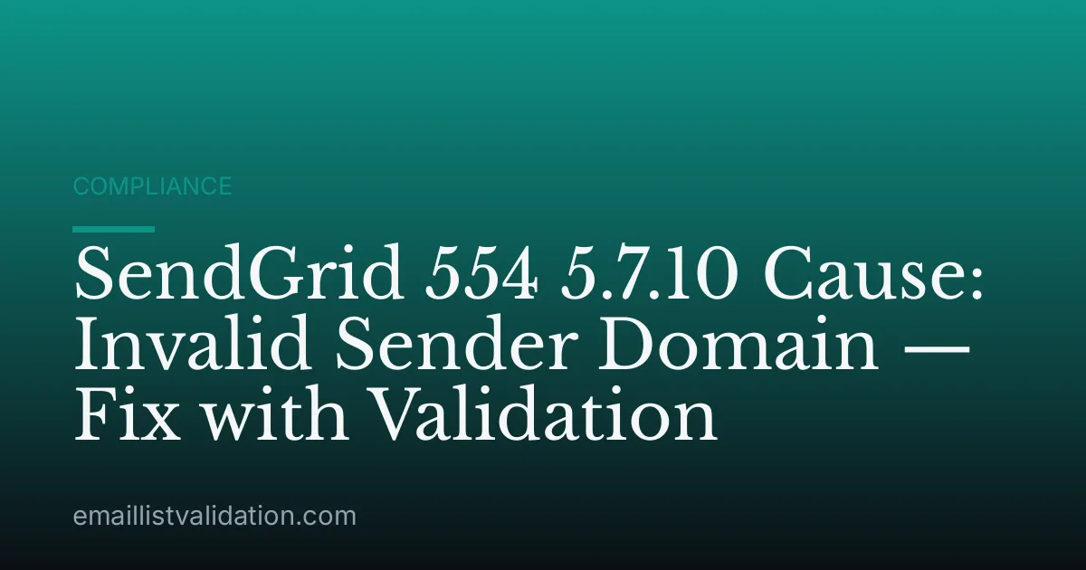 SendGrid 554 5.7.10 Cause: Invalid Sender Domain — Fix with Validation