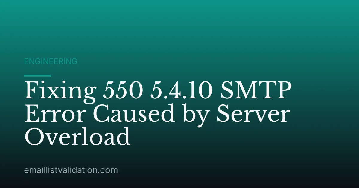 Fixing 550 5.4.10 SMTP Error Caused by Server Overload