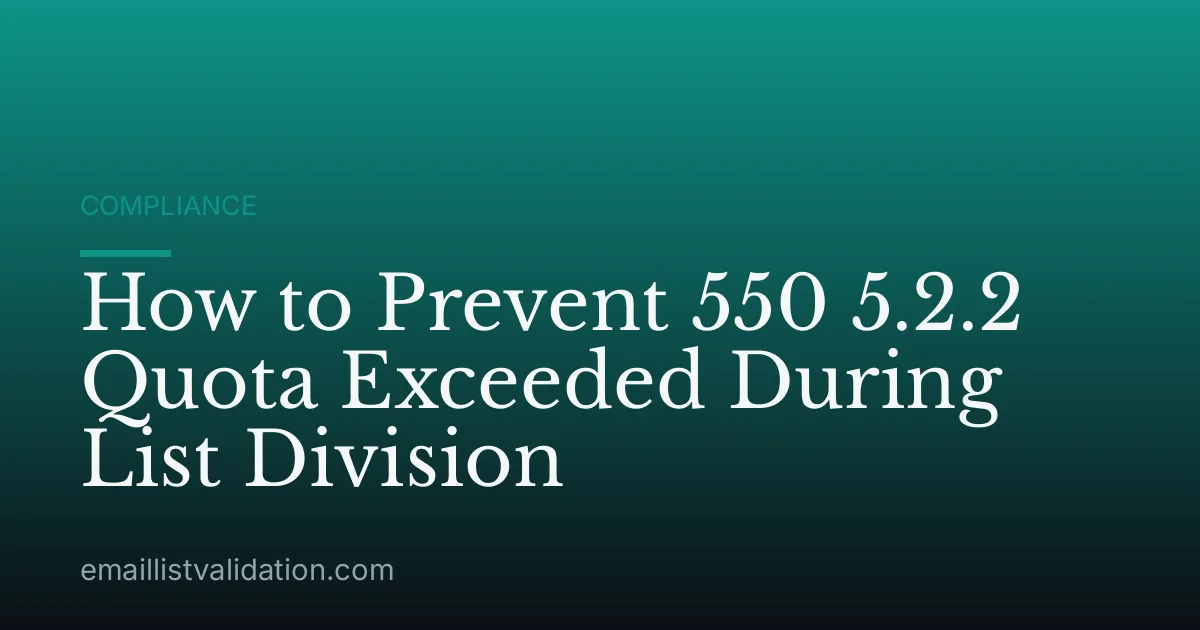 How to Prevent 550 5.2.2 Quota Exceeded During List Division