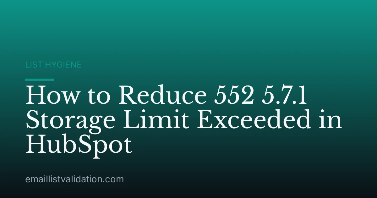 How to Reduce 552 5.7.1 Storage Limit Exceeded in HubSpot