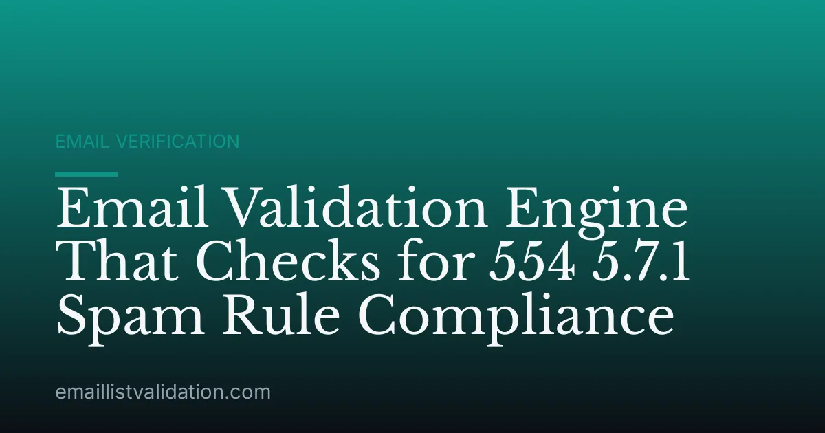 Email Validation Engine That Checks for 554 5.7.1 Spam Rule Compliance
