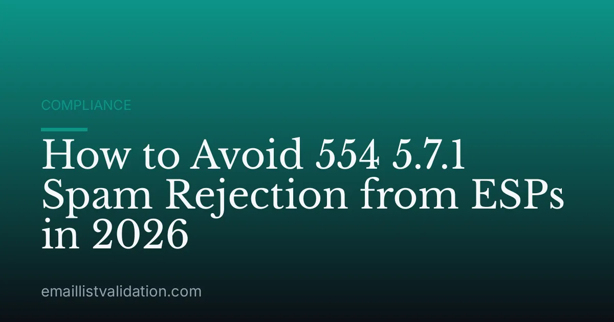 How to Avoid 554 5.7.1 Spam Rejection from ESPs in 2026