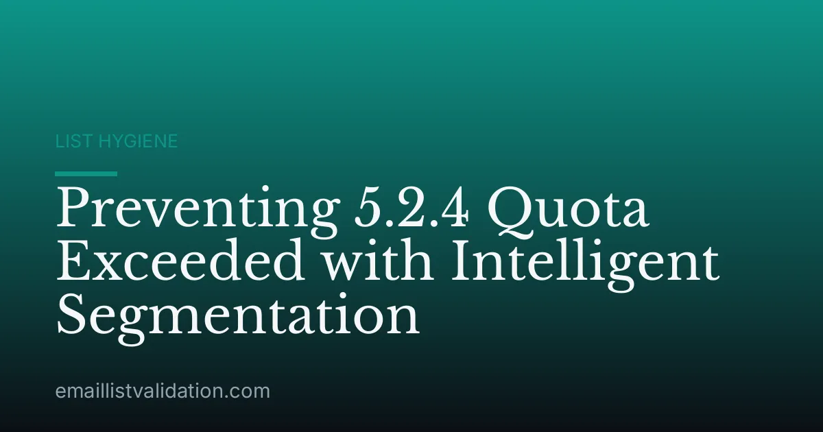 Preventing 5.2.4 Quota Exceeded with Intelligent Segmentation