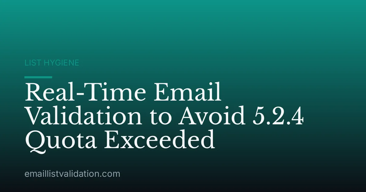 Real-Time Email Validation to Avoid 5.2.4 Quota Exceeded