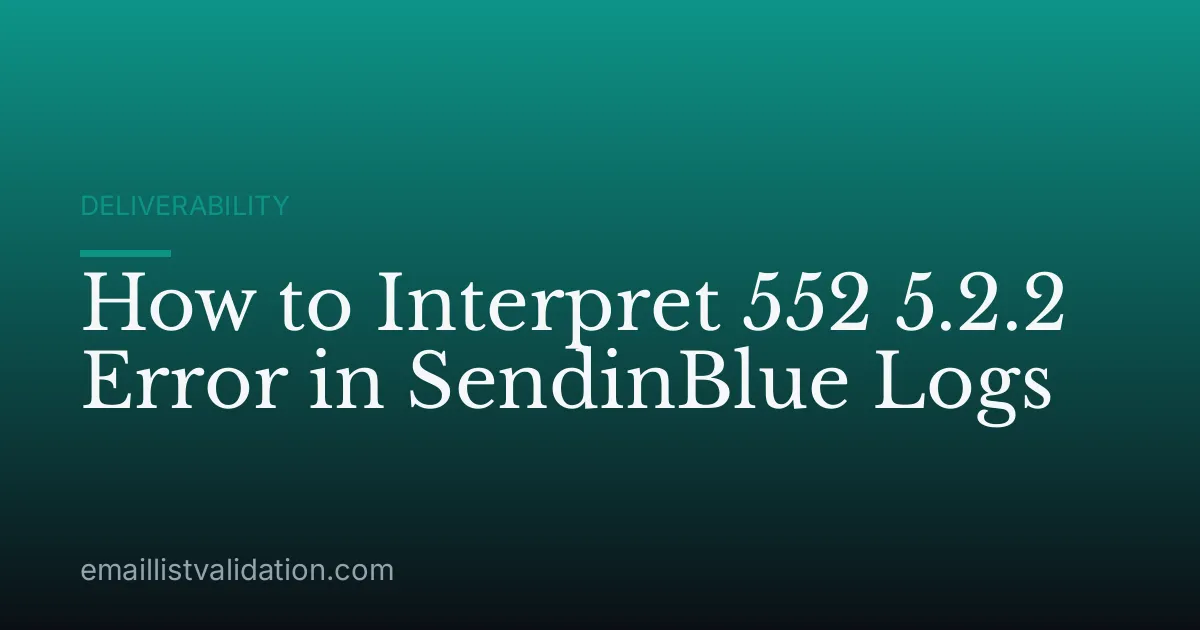 How to Interpret 552 5.2.2 Error in SendinBlue Logs