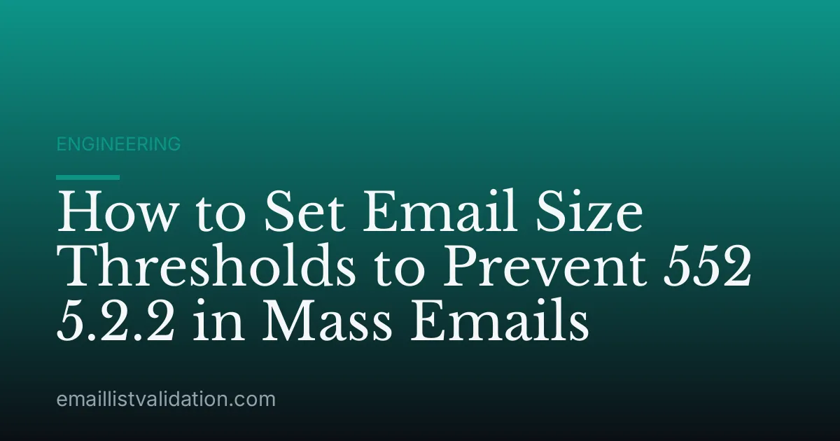 How to Set Email Size Thresholds to Prevent 552 5.2.2 in Mass Emails