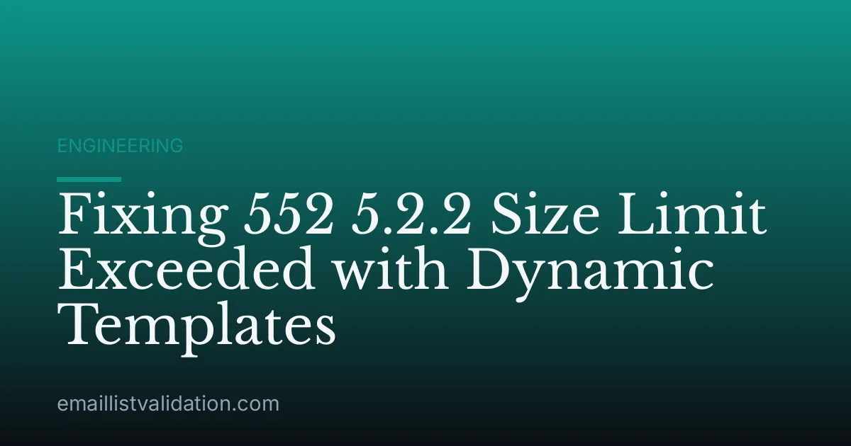 Fixing 552 5.2.2 Size Limit Exceeded with Dynamic Templates