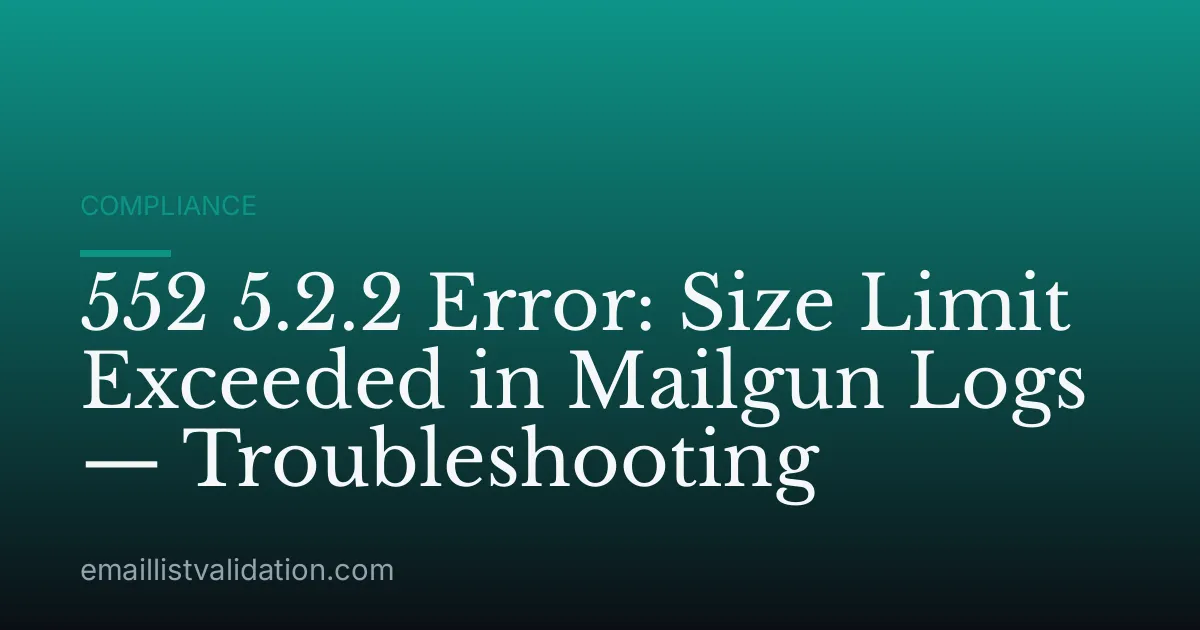 552 5.2.2 Error: Size Limit Exceeded in Mailgun Logs — Troubleshooting