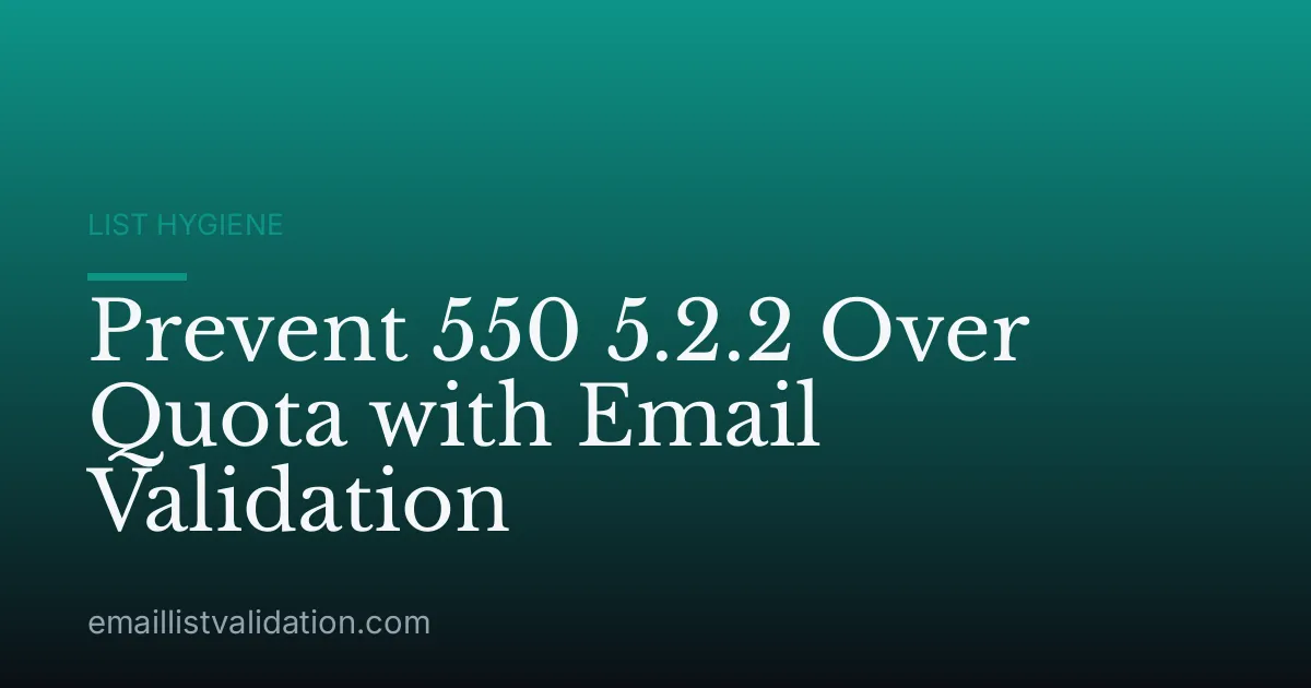 Prevent 550 5.2.2 Over Quota with Email Validation