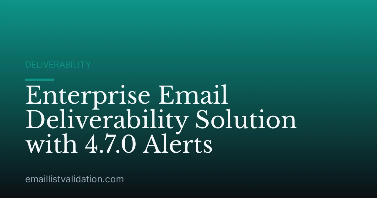 Enterprise Email Deliverability Solution with 4.7.0 Alerts