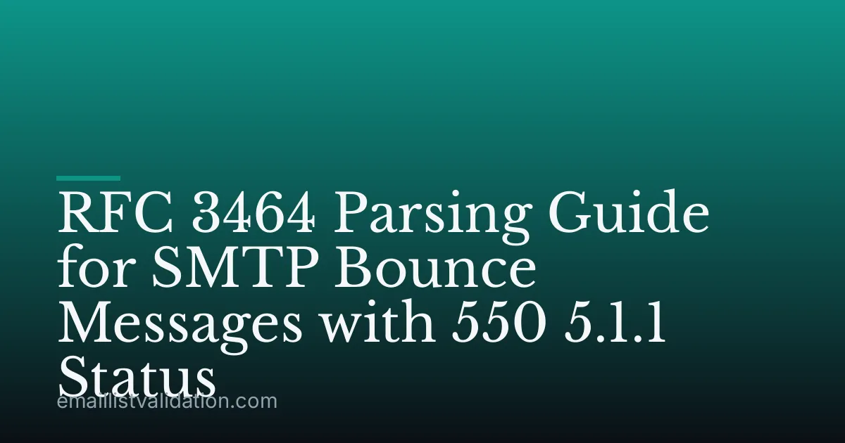 RFC 3464 Parsing Guide for SMTP Bounce Messages with 550 5.1.1 Status